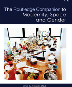 The Routledge Companion to Modernity, Space and Gender eBook