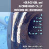 Hydrostatic Testing, Corrosion, and Microbiologically Influenced Corrosion: A Field Manual for Control and Prevention eBook
