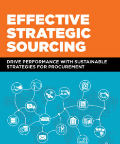 Effective Strategic Sourcing: Drive Performance with Sustainable Strategies for Procurement eBook