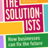 The Solutionists: How Businesses Can Fix the Future eBook