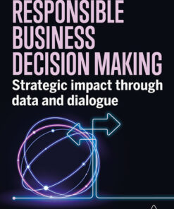 Responsible Business Decision Making: Strategic Impact Through Data and Dialogue eBook
