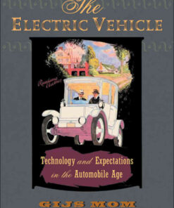 The Electric Vehicle: Technology and Expectations in the Automobile Age eBook