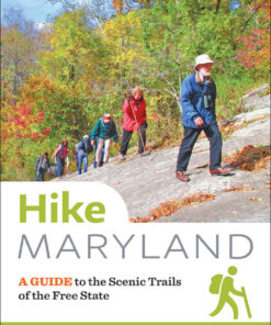 Hike Maryland: A Guide to the Scenic Trails of the Free State eBook