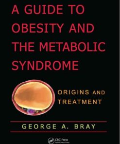 A Guide to Obesity and the Metabolic Syndrome: Origins and Treatment eBook