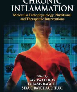 Chronic Inflammation: Molecular Pathophysiology, Nutritional and Therapeutic Interventions eBook