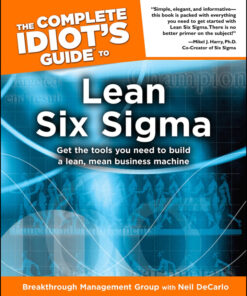 The Complete Idiot's Guide to Lean Six Sigma: Get the Tools You Need to Build a Lean, Mean Business Machine eBook