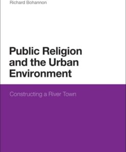 Public Religion and the Urban Environment: Constructing a River Town eBook