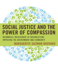 Social Justice and the Power of Compassion: Meaningful Involvement of Organizations Improving the Environment and Community eBook
