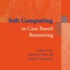 Soft Computing in Case Based Reasoning eBook