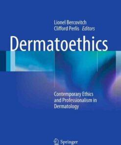 Dermatoethics: Contemporary Ethics and Professionalism in Dermatology eBook