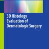 3D Histology Evaluation of Dermatologic Surgery eBook