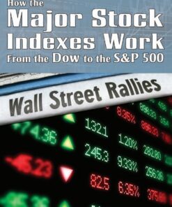 How the Major Stock Indexes Work: From the Dow to the S&P 500 eBook