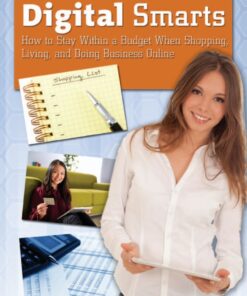 Digital Smarts: How to Stay Within a Budget When Shopping, Living, and Doing Business Online eBook