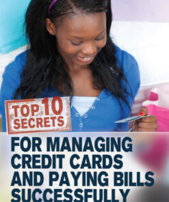 Top 10 Secrets for Managing Credit Cards and Paying Bills Successfully eBook