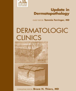 Update in Dermatopathology, An Issue of Dermatologic Clinics eBook