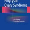 Polycystic Ovary Syndrome: Current and Emerging Concepts eBook