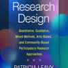 Research Design: Quantitative, Qualitative, Mixed Methods, Arts-Based, and Community-Based Participatory Research Approaches, 2nd Edition eBook