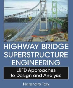 Highway Bridge Superstructure Engineering: LRFD Approaches to Design and Analysis, 1st Edition eBook