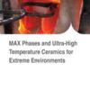 MAX Phases and Ultra-High Temperature Ceramics for Extreme Environments eBook