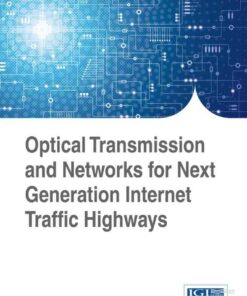 Optical Transmission and Networks for Next Generation Internet Traffic Highways, 1st Edition eBook