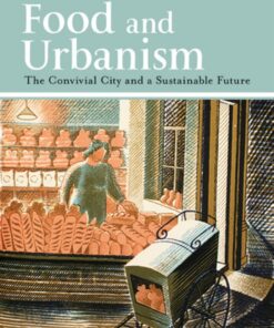 Food and Urbanism: The Convivial City and a Sustainable Future eBook