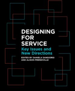 Designing for Service: Key Issues and New Directions eBook