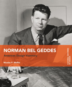 Norman Bel Geddes: American Design Visionary eBook