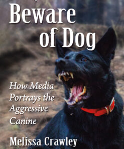 Beware of Dog: How Media Portrays the Aggressive Canine eBook