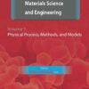 Materials Science and Engineering. Volume I: Physical Process, Methods, and Models eBook