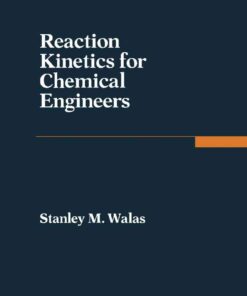 Reaction Kinetics for Chemical Engineers: Butterworths Series in Chemical Engineering eBook