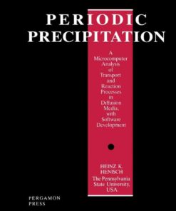Periodic Precipitation: A Microcomputer Analysis of Transport and Reaction Processes in Diffusion Media, with Software Development eBook