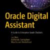 Oracle Digital Assistant: A Guide to Enterprise-Grade Chatbots eBook