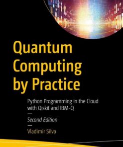 Quantum Computing by Practice: Python Programming in the Cloud with Qiskit and IBM-Q, 2nd Edition eBook