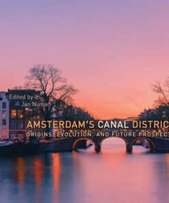 Amsterdam’s Canal District: Origins, Evolution, and Future Prospects eBook