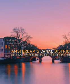 Amsterdam’s Canal District: Origins, Evolution, and Future Prospects eBook