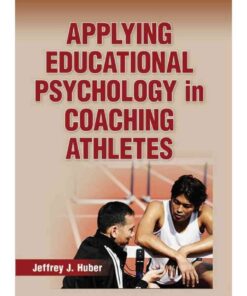 Applying Educational Psychology in Coaching Athletes eBook
