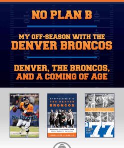 Denver Broncos eBook Bundle: Great stories for Broncos fans including a history of the 77 Broncos and a Peyton Manning biography eBook