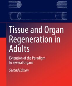 Tissue and Organ Regeneration in Adults: Extension of the Paradigm to Several Organs eBook