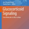 Glucocorticoid Signaling: From Molecules to Mice to Man eBook