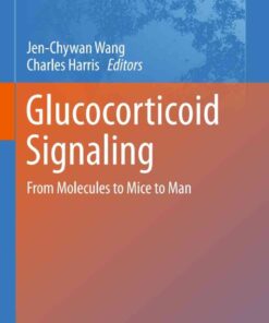 Glucocorticoid Signaling: From Molecules to Mice to Man eBook