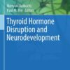 Thyroid Hormone Disruption and Neurodevelopment eBook