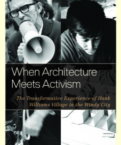 When Architecture Meets Activism: The Transformative Experience of Hank Williams Village in the Windy City eBook