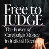 Free to Judge: The Power of Campaign Money in Judicial Elections eBook