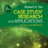 Case Study Research and Applications: Design and Methods, 6th Edition eBook