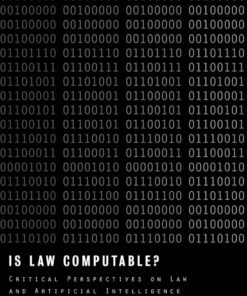 Is Law Computable?: Critical Perspectives on Law and Artificial Intelligence eBook