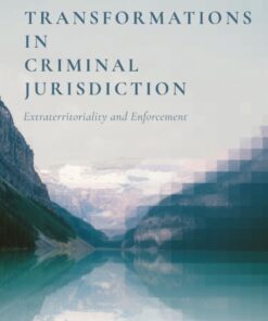 Transformations in Criminal Jurisdiction: Extraterritoriality and Enforcement eBook