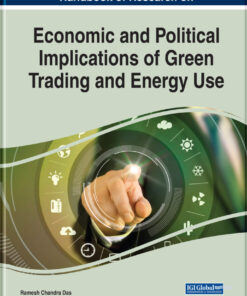 Handbook of Research on Economic and Political Implications of Green Trading and Energy Use eBook