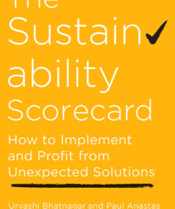The Sustainability Scorecard: How to Implement and Profit from Unexpected Solutions eBook