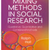 Mixing Methods in Social Research: Qualitative, Quantitative and Combined Methods, 1st Edition eBook