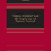 Virtual Currency Law: The Emerging Legal and Regulatory Framework eBook